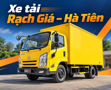 Chạy giao hàng Rạch Giá – Hà Tiên nên chọn xe tải nào?