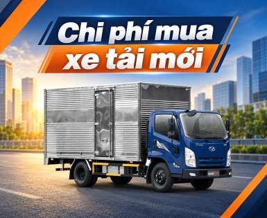 Mua xe tải mới cần dự trù những khoản chi phí nào?