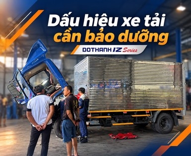 Khi nào cần đưa xe tải đi bảo dưỡng sớm?