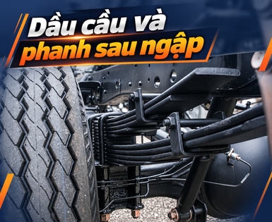 Sau khi đi đường ngập, xe tải cần kiểm tra dầu cầu và phanh thế nào?