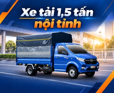 Mua xe tải 1,5 tấn loại nào phù hợp chạy hàng nội tỉnh?